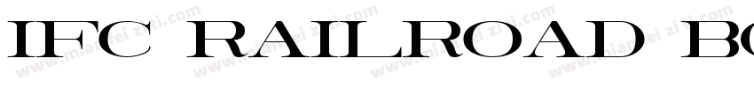 IFC RAILROAD Bold字体转换